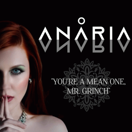 Anaria : You're a Mean One, Mr. Grinch